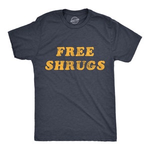 Free Shrugs, Funny Mens Shirt, Sarcastic Shirt For Men, Novelty Shirts, Funny Saying Shirts, Offensive Shirt, I Don&#39;t Care, Hate It Here