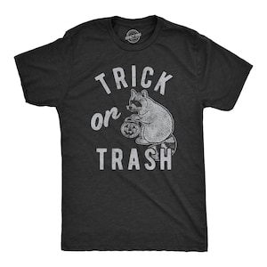 Trick or Trash T Shirt, Mens Racoon T Shirt, Mens Halloween T Shirt, Funny Halloween Tee, Funny Trick Or Treating Shirts