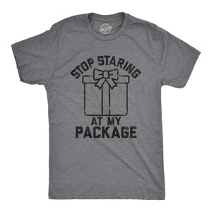 Christmas Present Shirt Stop Staring At My Package Joke T-Shirt Christmas Present Shirt Stop Staring At My Package Joke T-Shirt