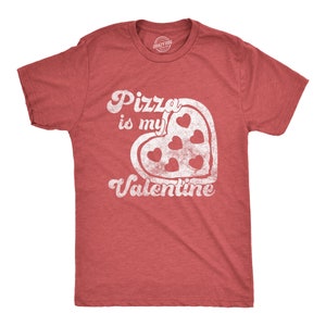 Pizza Shirt Men, Pizza Is My Valentine, Valentine&#39;s Day Shirt, VDay Shirts, Funny Food Shirts, Party Shirts, Funny Shirts, Pizza Lover