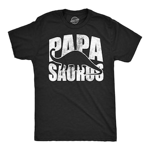 PAPA Saurus Tee Shirt, Grandpa Dinosaur TShirt, Gift For New Papa, TREX Relative Top, Jurassic Dino Joke Shirts, Papasaurus Silhouette
