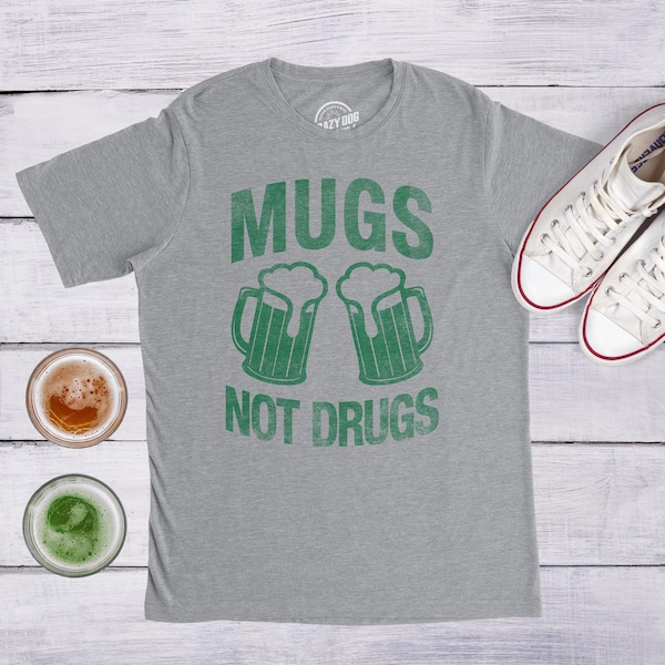 Mugs Not Drugs Shirt, Shamrock Shirt, Lucky Green Irish shirt, Luck Of The Irish, Clover Shirt, Funny Shirts, Drinking Shirt
