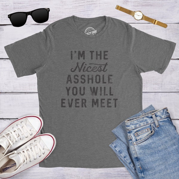 Asshole Shirt, Nice Guy Gifts, Rude Shirts Men, Sarcastic T Shirt, Funny Shirt For Men, Crazy Shirt, Cool Mens Shirt, Shirt For Asshole