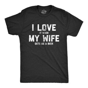 I Love My Wife Brings Me A Beer Funny Dad Shirt Fathers Day - Etsy