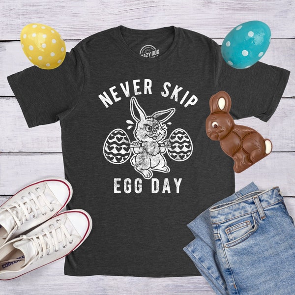 Never Skip Egg Day, Leg Day, Workout Shirts, Easter Eggs Shirt, Easter Shirts, Easter Egg Hunt Shirts, Bunny Shirts, Funny Easter Shirts
