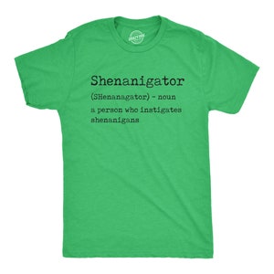 Shenanigator Definition, Saint Patricks Day Shirt, Shenanigans Shirt, Lucky Green shirt, Shamrock Shirt, Clover Shirt, Funny Shirts Mens