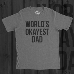 Worlds Okayest Dad Shirt New Dad Shirt Funny Shirt Dad - Etsy