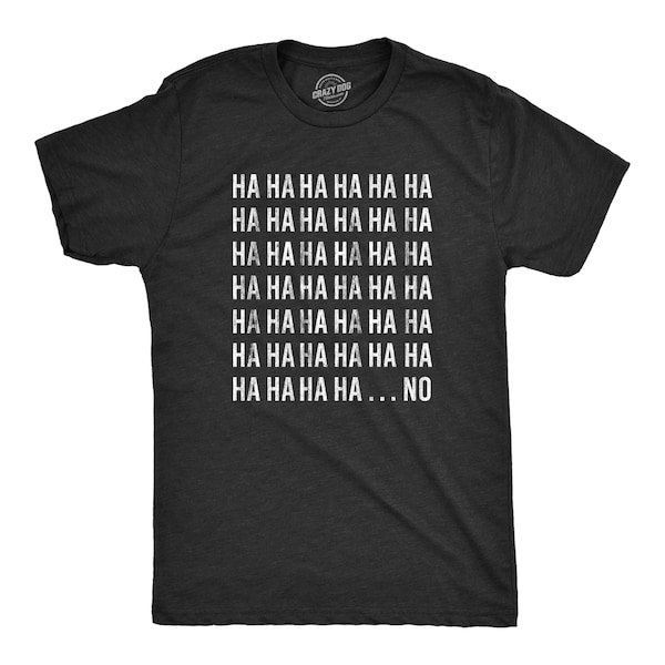 Lustiges sarkastisches 'HA... Nein' Männer T-Shirt