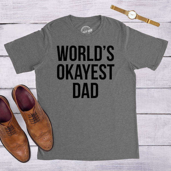 Worlds Okayest Dad Shirt, lustiges Herren T-Shirt, neuer Vater Geschenk