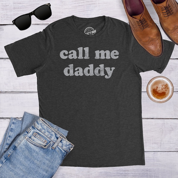 Funny Daddy Shirt, Gift For Dad, Fathers Day Shirt, Funny Shirt For Dad, Call Me Daddy, Fathers Day Gift, Gifts For Dad