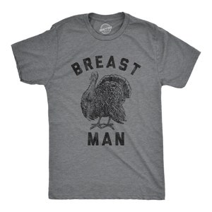 Thanksgiving Shirts, Funny Christmas Shirt, Sarcastic Xmas Tees, Funny Family Shirt, Breast Man, Inappropriate Thanksgiving