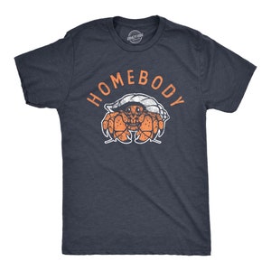Homebody, Hermit Crab Shirts, Introvert Shirts, Millennial Shirts, Dad Birthday, Funny Animal Shirt, Indoors, Crab Shirts, Homebody Shirts