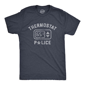 Mens Funny Father's Day Shirt - Thermostat Police - Dad Shirts Mens Funny Father's Day Shirt - Thermostat Police - Dad Shirts