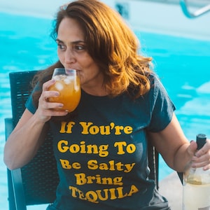 Funny Drinking Shirt, Going to Be Salty Bring The Tequila, Tacos and Tequila Shirt, Funny Shirts, Funny Shirts for Women, Funny Tequila