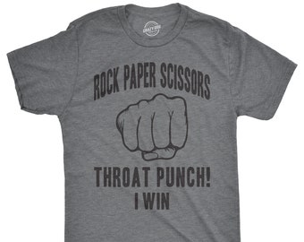 Sarcastic Shirts Men, Shirts With Funny Sayings, Funny Mens Shirt, Offensive Shirt, Hilarious Shirt, Rock Paper Scissors Throat Punch Shirt