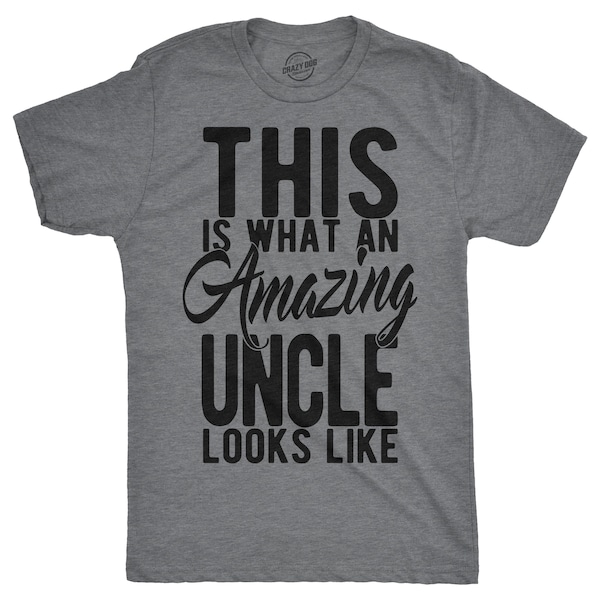 Shirt For Uncle, Uncle Shirt, Mens Funny Shirt, Funny Shirts for Men, Uncle Gift, Gift for Uncle, This is What an Amazing Uncle Looks Like