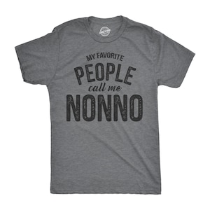 Abuelo Shirt, Funny Grandpa Shirt, Gift For Grandpa, Fathers Day Shirt, Funny Shirt For Grandpa, My Favorite People Call me Nonno