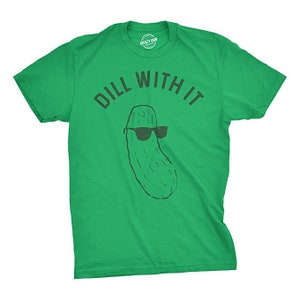 Dill Pickle Shirt, Dill With It, Deal With It, Mens shirt, Vegetable Shirt, Mens Funny Shirt, Funny Workout Shirt for men