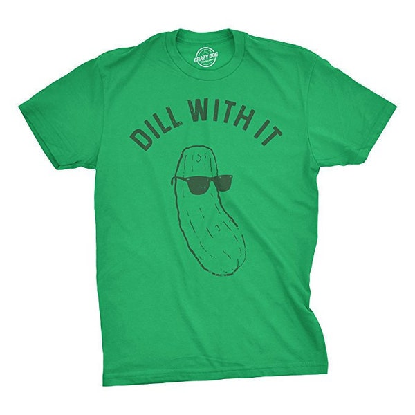 Dill Pickle Shirt, Dill With It, Deal With It, Mens shirt, Vegetable Shirt, Mens Funny Shirt, Funny Workout Shirt for men