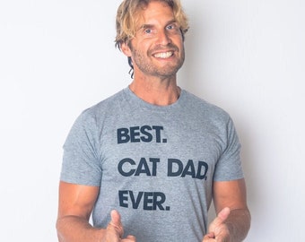 Best Cat Dad Ever, Funny Cat Shirt, Cat Dad Shirt, Mens Cat T shirt, Gift for Cat Lovers, Shirt for Cat Lovers, Gift for Cat Owner