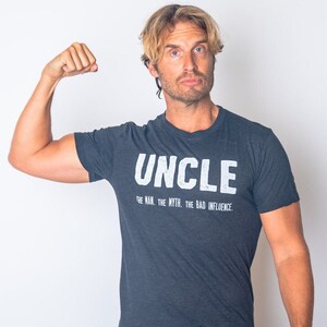 UNCLE The Man The Myth, Bad Influence, Best Uncle Ever Shirt, Gift For Uncle,Funny Uncle Gifts,Best Uncle Tee, Cool Uncle Shirt, Crazy Uncle