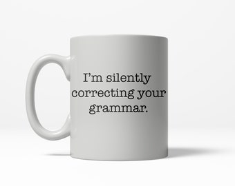 I/'m Silently Correcting Your Grammar Novelty Funny Punctuation Language Gift Mug