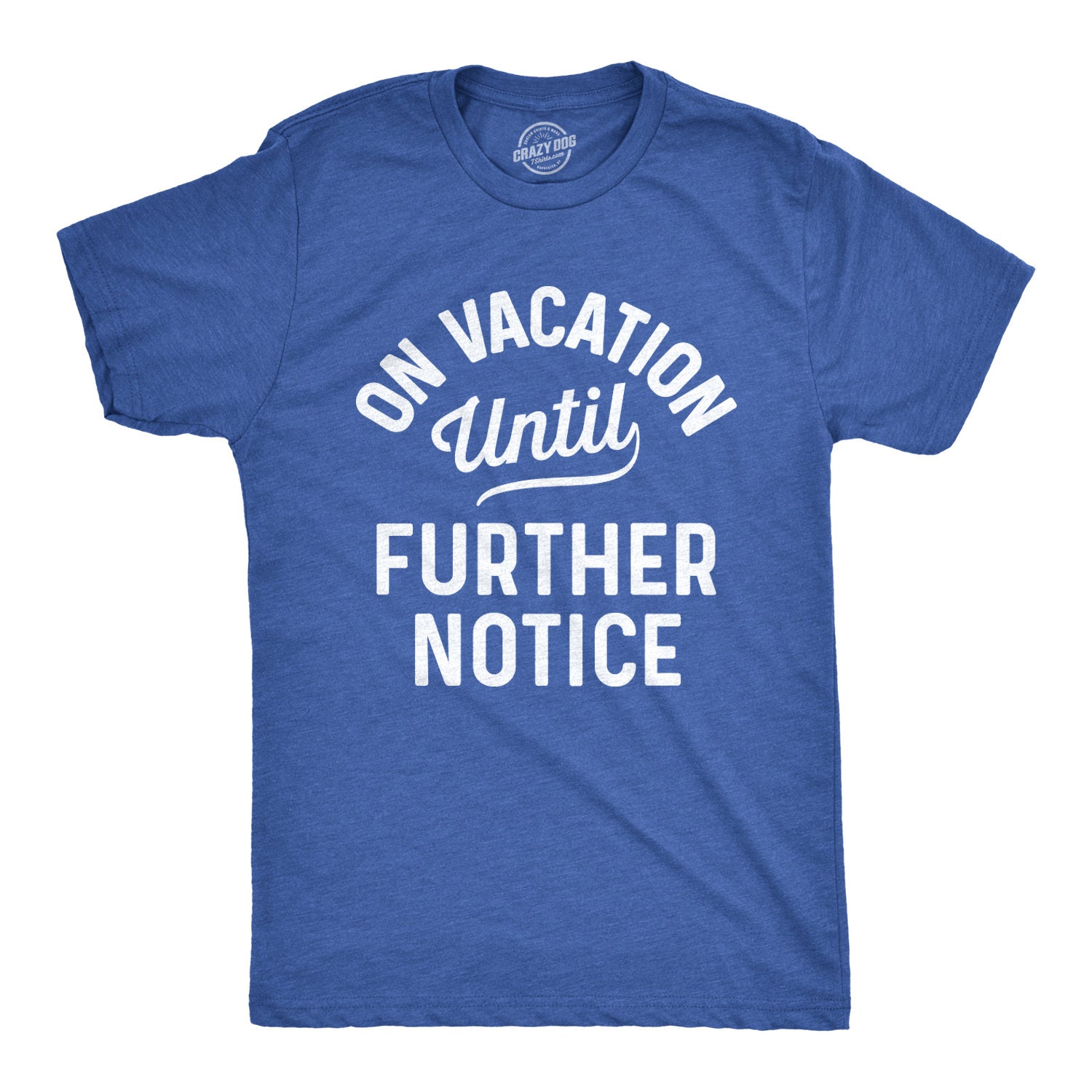on vacation until further notice shirt