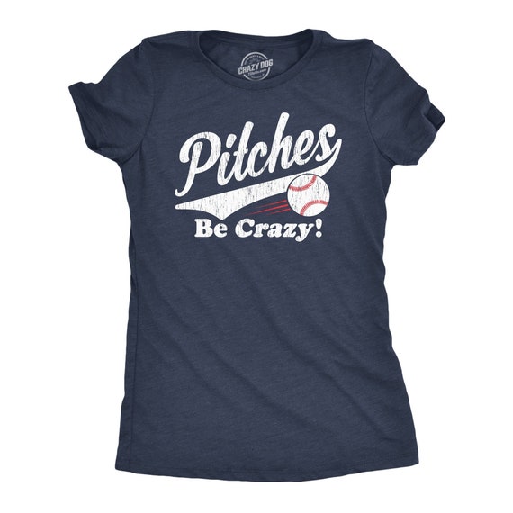Pitches Be Crazy Shirt Funny Vintage Pitcher Shirt Baseball Pitches Be Crazy Shirt Funny Vintage Pitcher Shirt Baseball