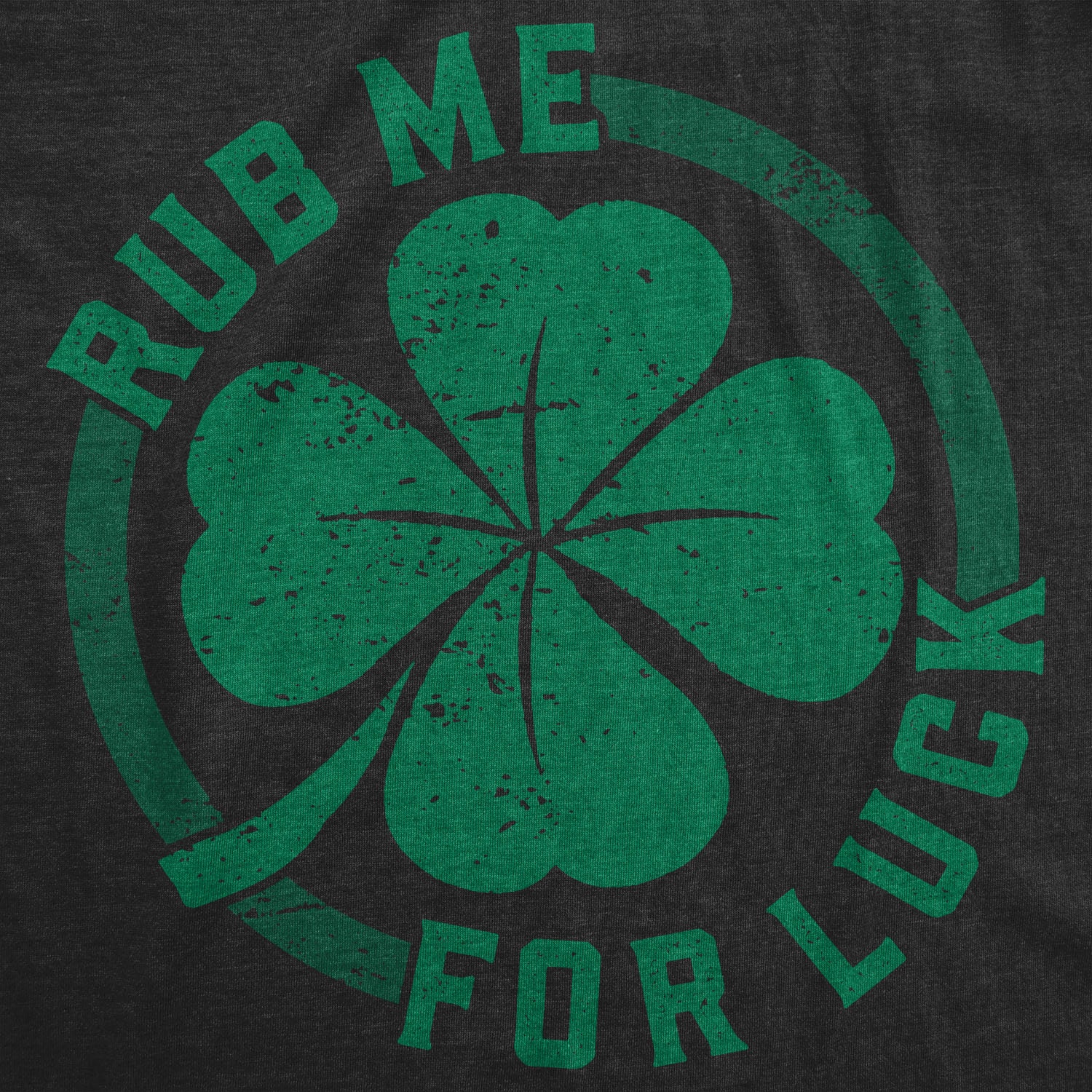 Rub Me For Luck Patrick's Day Irish Shamrock Drinking Mens T-Shirt St 