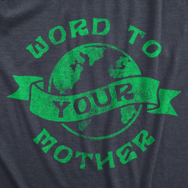 Word to Your Mother Earth T-Shirt, Funny Earth Day Shirt, Environmental Activist Tee image 2
