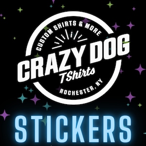 The image is a promotional graphic for Crazy Dog Stickers, featuring a circular logo with the text "Crazy Dog Stickers" and the location "Rochester, NY".