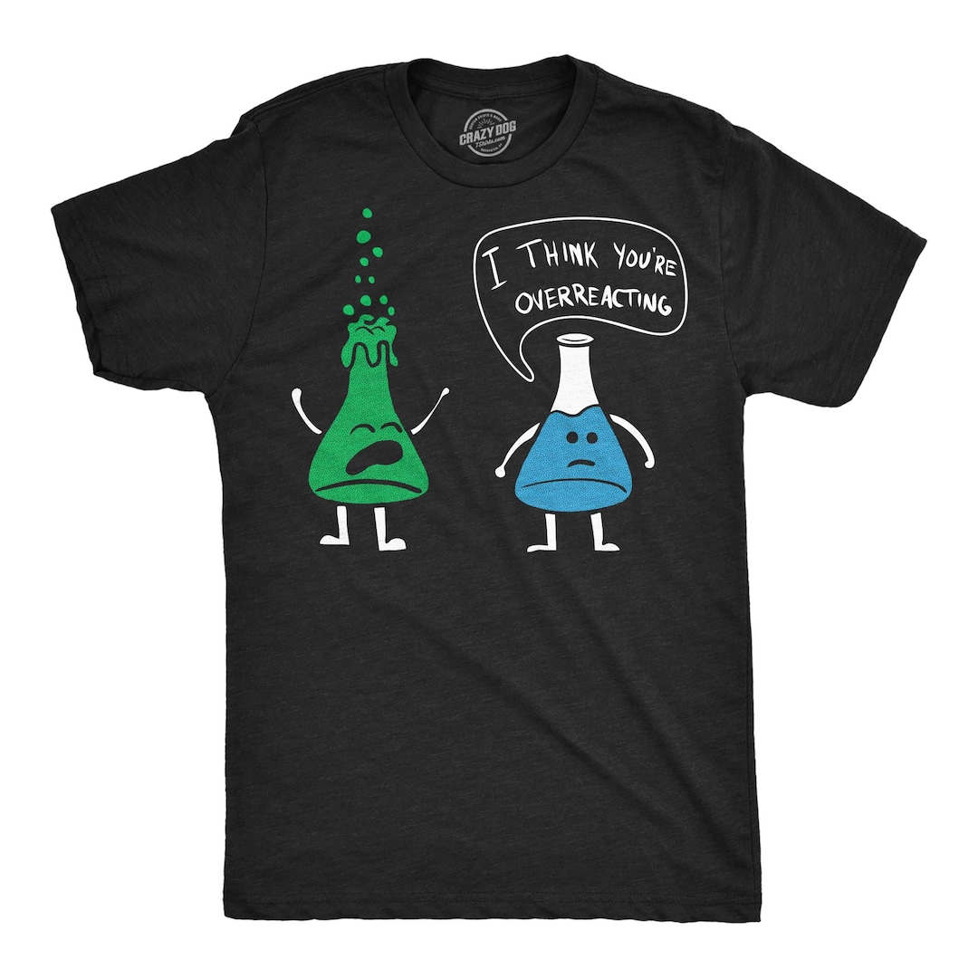 Funny Chemistry Teacher Shirt: Sarcastic Science Pun T-shirt - Etsy