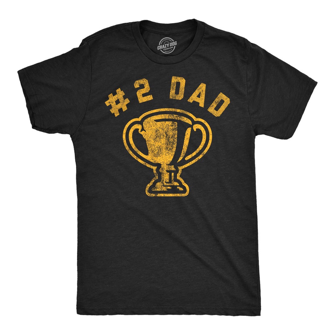 Number 2 Dad Trophy T-shirt, Funny Father's Day Gift - Etsy