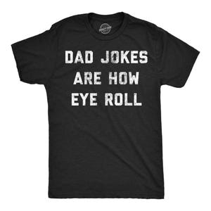 May include: Black t-shirt with white text that reads "Dad Jokes Are How Eye Roll".