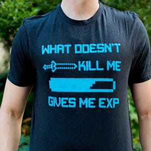 What Doesn't Kill Me Gives Me EXP Shirt, Funny Retro Gamer T-Shirt image 4