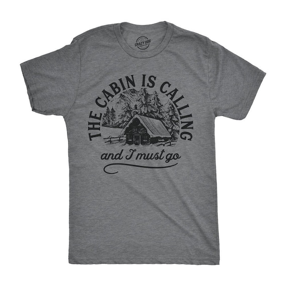 Camping Gear, Camping Gift, Mens Camping T Shirt, Happy Camper T shirt, Funny Camping Shirt For Men, The Cabin Is Calling and I Must Go Il_570xn
