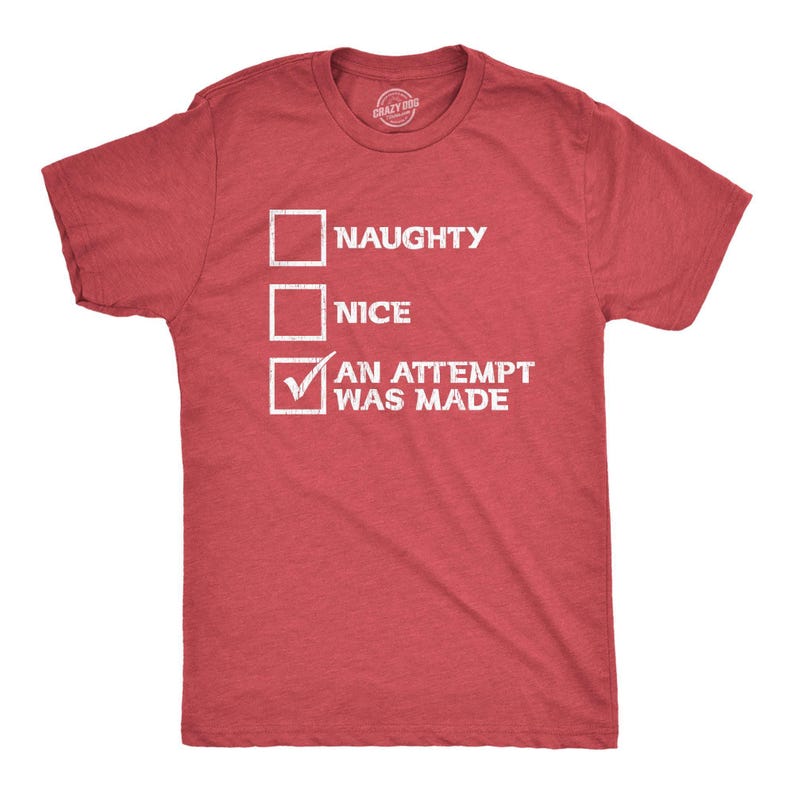 An Attempt Was Made Christmas T-Shirt, Funny Naughty List Xmas Shirt image 1