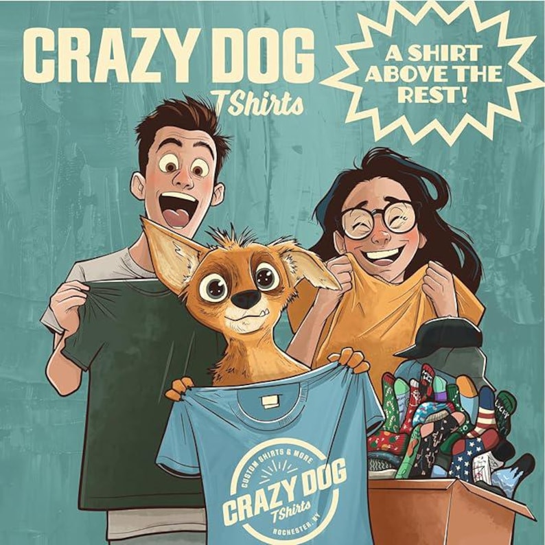 May include: A cartoon illustration of two people and a dog holding up t-shirts. The dog is holding a blue t-shirt with the text "Crazy Dog T-shirts" in a circle. The text "A shirt above the rest!" is in a yellow starburst.