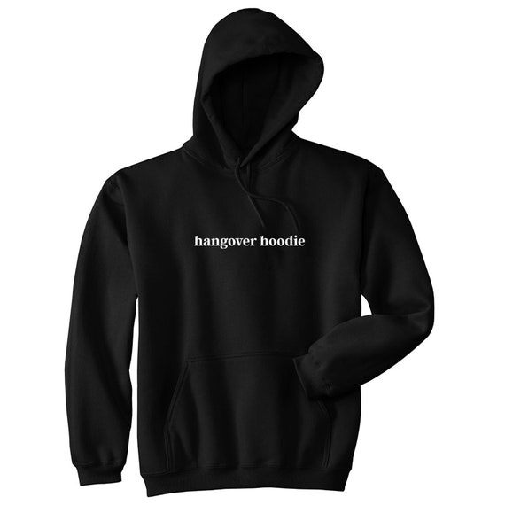 Hangover Hoodie, Unisex Hoodie, Funny Drinking Hoodie, Hangover, Funny Hangover Hoodie, Small Print, Day Drinking, Funny shirts Il_570xn