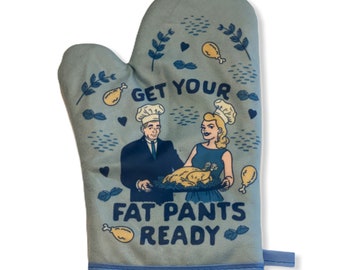 Get Your Fat Pants Ready Oven Mitt, Housewarming Gift, Pot Holder, Christmas Gift, Hostess Gift, Funny Oven Mitts, Vintage Lady, Rude Aprons