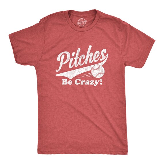 Baseball Shirt Dad, Funny Baseball Quote Shirt Guys, Baseball Lover Gifts, Pitches Be Crazy Tee, Gameday Graphic Shirts Men Il_570xn