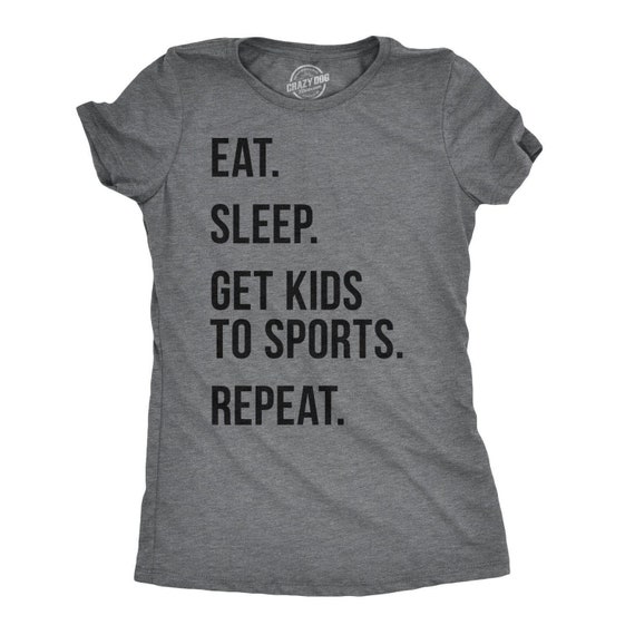 Eat Sleep Get Kids To Sports Repeat Funny Mothers Day Shirt Eat Sleep Get Kids To Sports Repeat Funny Mothers Day Shirt