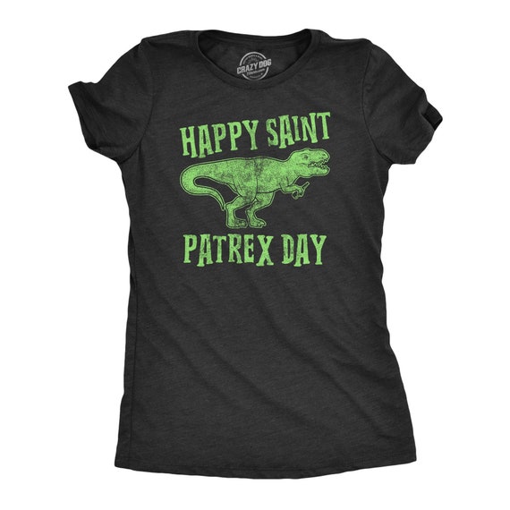 Happy Saint Patrex Day Shirt, Womens Trex Shirts, St Patricks Day Shirt, Funny Dinosaur Shirts, Funny St Patricks Day, Dino Shirts Il_570xn