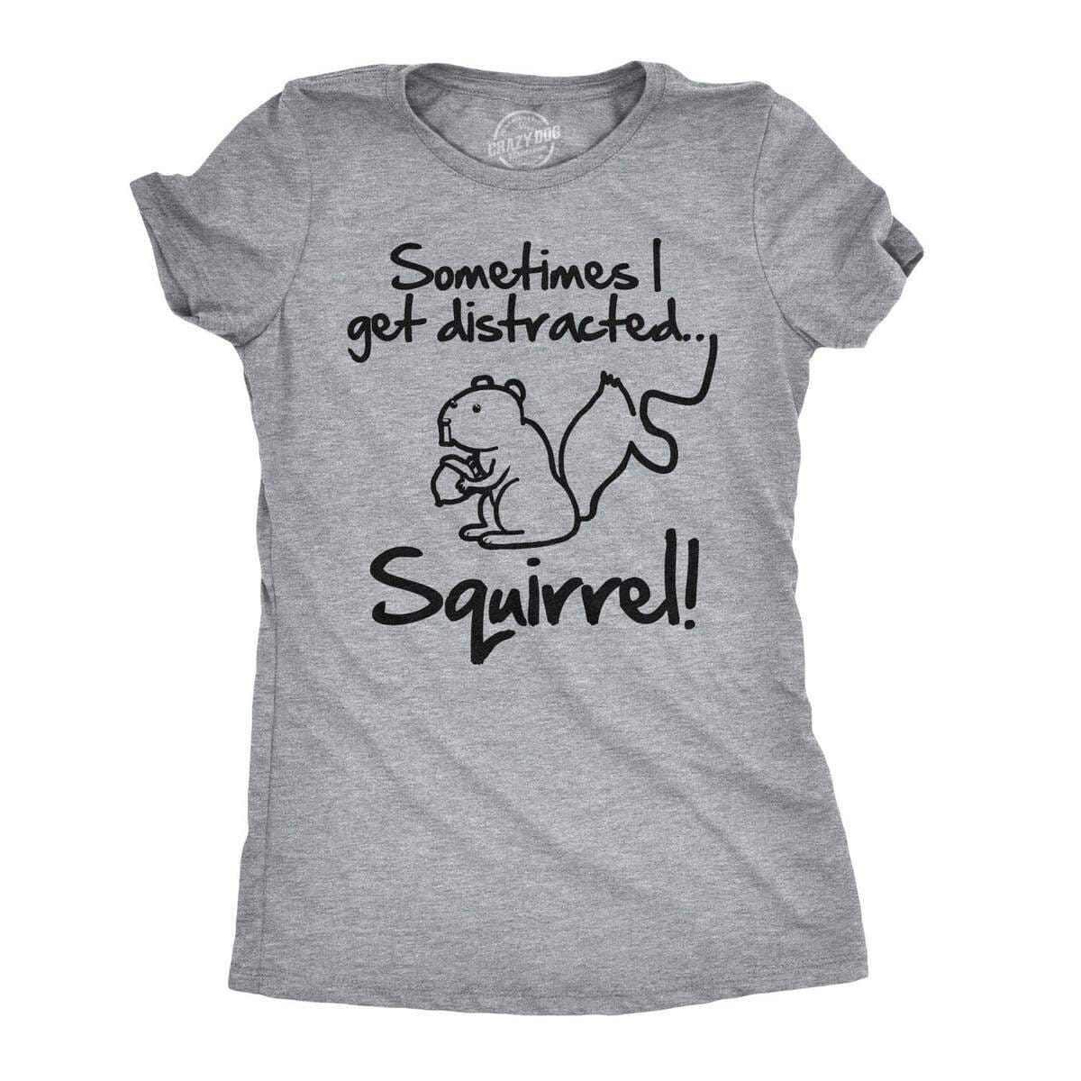 Sometimes I Get Distracted Squirrel Adhd Men Women T Shirt Sometimes I Get Distracted Squirrel Adhd Men Women T Shirt