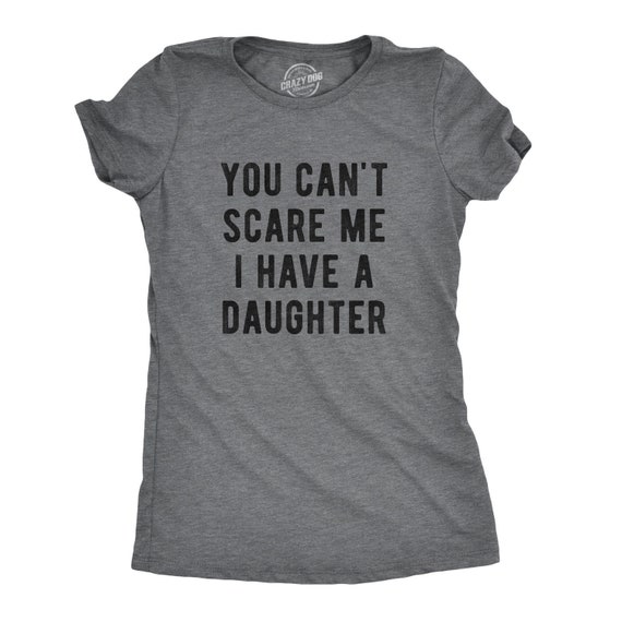 Mom Of Girls, Mother Shirt, Funny Mom Shirt, Mothers Day Gift, Funny Shirt For Moms, Gift for Mom,Cant Scare Me I Have A Daughter, Daughters Il_570xn