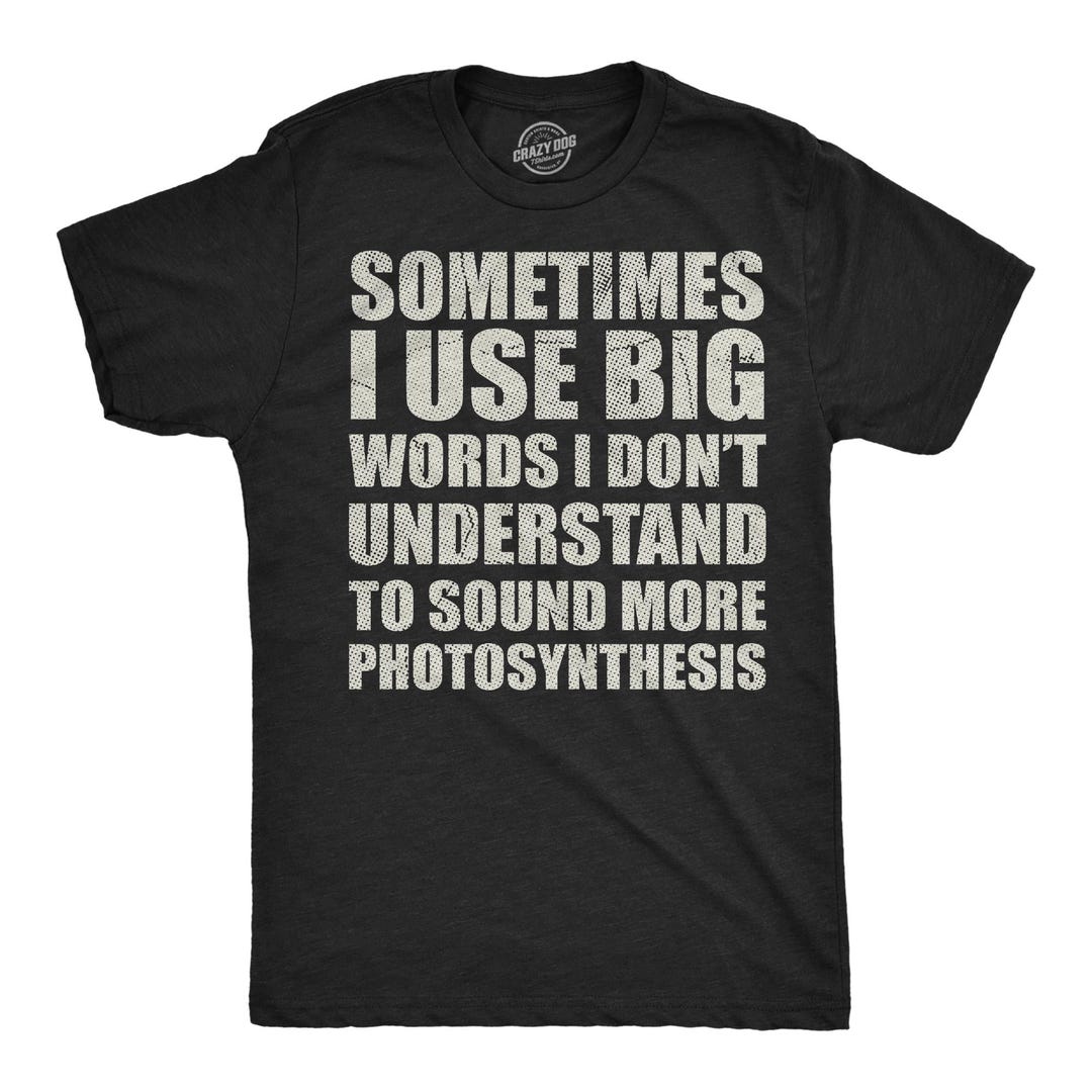Use Big Words, I Don't Understand, Sound Photosynthesis, Geeky