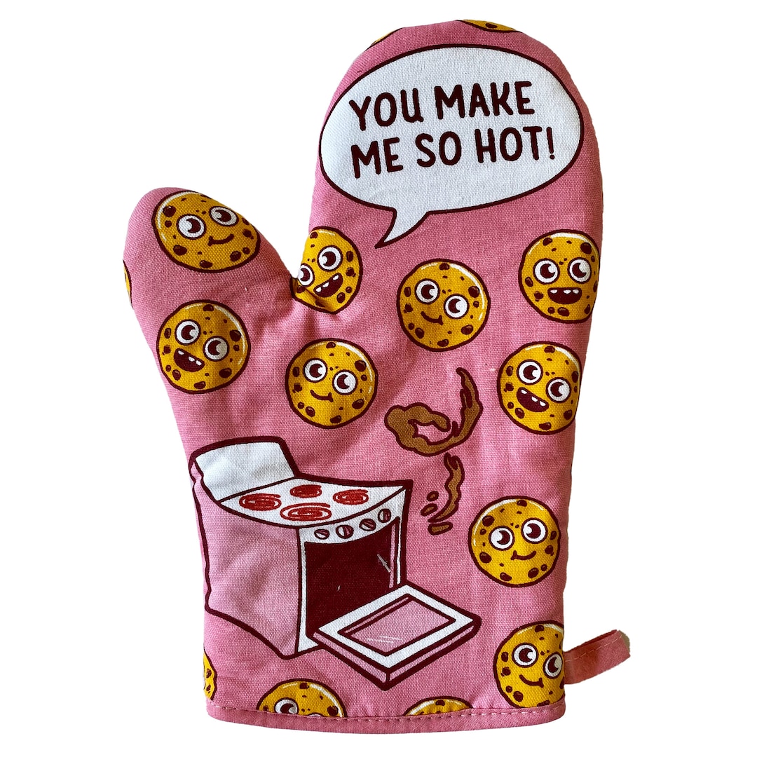 You Make Me so Hot Oven Mitt, Housewarming Gift, Pot Holder, Christmas Gift, Hostess Gift, Funny