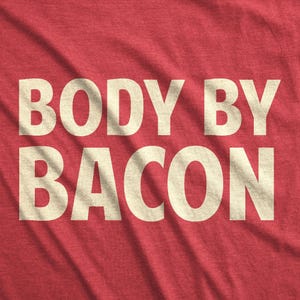 Body By Bacon Shirt, Funny Breakfast Tee image 3