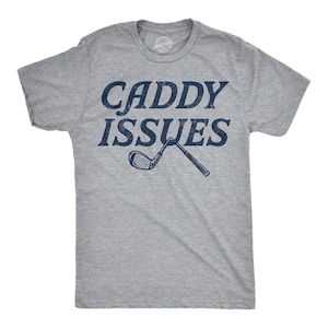 Funny Joke Golf Shirt, Golfing T Shirt Men, Dad Golfer Humor Shirts, Rude Offensive Gifts For Golfers, Caddy Issues, Daddy Issues, Golf Club