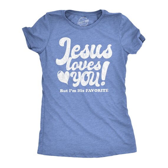 Jesus Loves You, I'm His Favorite, Womens Easter Religion Shirt, Girls TShirt For Church Gospel,Easter Shirts, Funny Jesus Tshirts, Faith Il_570xn
